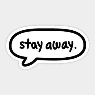 Stay Away Comics Speech Balloon Dialog Box Sticker